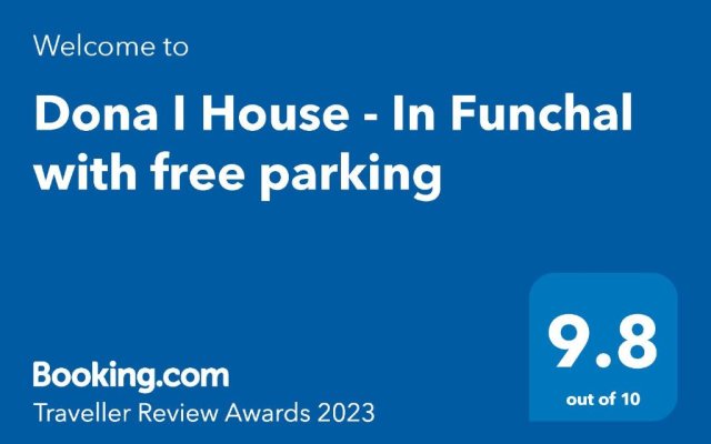 Dona I House - In Funchal with free parking